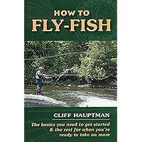 How to Fly-Fish How to Fly-Fish Paperback