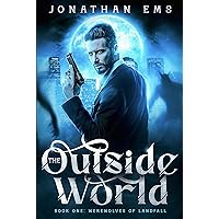 The Outside World, Book One: Werewolves of Landfall (A Paranormal Thriller Series)