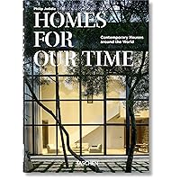 Homes for Our Time: Contemporary Houses Around the World Homes for Our Time: Contemporary Houses Around the World Hardcover