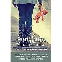 Sunshine After the Storm: A Survival Guide for Grieving Mothers