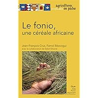 Le fonio, une céréale africaine (Agricultures tropicales en poche) (French Edition)