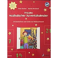 Fridolins musikalischer Adventskalender: 24 Lieder, Geschichten und Fensterbilder zur Weihnachtszeit