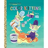 The Color Kittens (A Little Golden Book) The Color Kittens (A Little Golden Book) Hardcover Board book Paperback