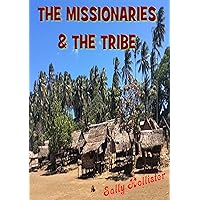 The Missionaries And The Tribe The Missionaries And The Tribe Kindle