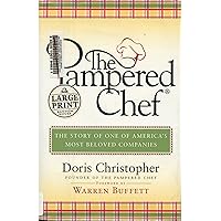 The Pampered Chef: The Story Behind the Creation of One of Today's Most Beloved Companies (Random House Large Print) The Pampered Chef: The Story Behind the Creation of One of Today's Most Beloved Companies (Random House Large Print) Kindle Audible Audiobook Hardcover Paperback Audio CD
