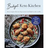 Budget Keto Kitchen: Easy recipes that are big on taste, low in carbs and light on the wallet Budget Keto Kitchen: Easy recipes that are big on taste, low in carbs and light on the wallet Kindle Paperback