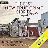 The Best New True Crime Stories: Small Towns The Best New True Crime Stories: Small Towns Audible Audiobook Kindle Paperback
