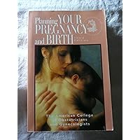 Planning Your Pregnancy and Birth, Third Edition Planning Your Pregnancy and Birth, Third Edition Paperback