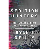Sedition Hunters: How January 6th Broke the Justice System Sedition Hunters: How January 6th Broke the Justice System Kindle Audible Audiobook Hardcover