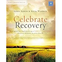 Celebrate Recovery Updated Curriculum Kit: A Program for Implementing a Christ-Centered Recovery Ministry in Your Church Celebrate Recovery Updated Curriculum Kit: A Program for Implementing a Christ-Centered Recovery Ministry in Your Church Paperback Hardcover