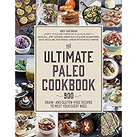 The Ultimate Paleo Cookbook: 900 Grain- and Gluten-Free Recipes to Meet Your Every Need The Ultimate Paleo Cookbook: 900 Grain- and Gluten-Free Recipes to Meet Your Every Need Paperback Kindle