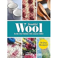 Beautiful Wool: In the Dye Kitchen with Lisanne Miller