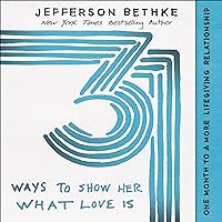 31 Ways to Show Her What Love Is: One Month to a More Lifegiving Relationship 31 Ways to Show Her What Love Is: One Month to a More Lifegiving Relationship Audible Audiobook Paperback Kindle