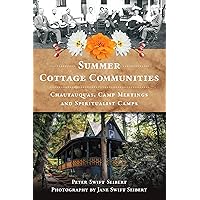 Summer Cottage Communities: Chautauquas, Camp Meetings and Spiritualist Camps (Landmarks)
