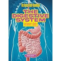 The Digestive System: An Owner's Guide (The Human Body Handbook) The Digestive System: An Owner's Guide (The Human Body Handbook) Library Binding Paperback