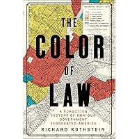 The Color of Law: A Forgotten History of How Our Government Segregated America The Color of Law: A Forgotten History of How Our Government Segregated America Paperback Kindle Audible Audiobook Hardcover Audio CD Spiral-bound