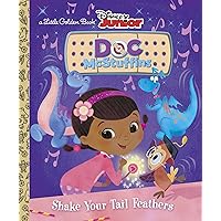 Shake Your Tail Feathers (Disney Junior: Doc McStuffins) (Little Golden Book) Shake Your Tail Feathers (Disney Junior: Doc McStuffins) (Little Golden Book) Hardcover Kindle