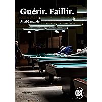 Guérir. Faillir (French Edition)
