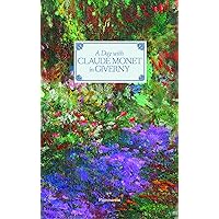 A Day with Claude Monet in Giverny A Day with Claude Monet in Giverny Hardcover