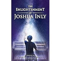 The Enlightenment of Joshua Inly: Spiritual Evolution to the Higher Self