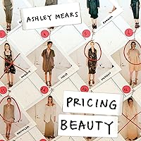 Pricing Beauty: The Making of a Fashion Model Pricing Beauty: The Making of a Fashion Model Audible Audiobook Paperback Kindle Hardcover
