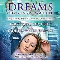 Dreams That Can Save Your Life: Early Warning Signs of Cancer and Other Diseases Dreams That Can Save Your Life: Early Warning Signs of Cancer and Other Diseases Audible Audiobook Kindle Paperback