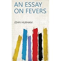 An Essay on Fevers An Essay on Fevers Kindle Hardcover Paperback
