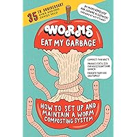 Worms Eat My Garbage, 35th Anniversary Edition: How to Set Up and Maintain a Worm Composting System: Compost Food Waste, Produce Fertilizer for Houseplants and Garden, and Educate Your Kids and Family Worms Eat My Garbage, 35th Anniversary Edition: How to Set Up and Maintain a Worm Composting System: Compost Food Waste, Produce Fertilizer for Houseplants and Garden, and Educate Your Kids and Family Paperback Kindle Spiral-bound