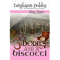 3 Bodies and a Biscotti (Lexy Baker Cozy Mystery Series Book 4) 3 Bodies and a Biscotti (Lexy Baker Cozy Mystery Series Book 4) Kindle Paperback Audible Audiobook