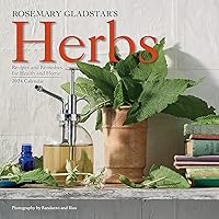 Rosemary Gladstar's Herbs Wall Calendar 2024: Recipes and Remedies for Health and Home