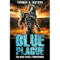 Blue Plague: The War Years - Countdown (Book 8) Blue Plague: The War Years - Countdown (Book 8) Kindle Paperback
