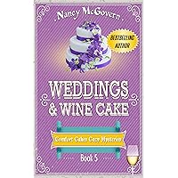 Weddings & Wine Cake: A Culinary Cozy Mystery (Comfort Cakes Cozy Mysteries Book 5) Weddings & Wine Cake: A Culinary Cozy Mystery (Comfort Cakes Cozy Mysteries Book 5) Kindle