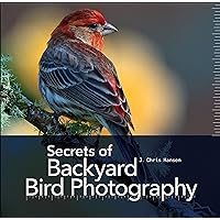 Secrets of Backyard Bird Photography Secrets of Backyard Bird Photography Kindle Hardcover