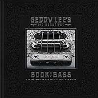 Geddy Lee's Big Beautiful Book of Bass Geddy Lee's Big Beautiful Book of Bass Hardcover Kindle