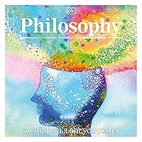Philosophy: A Children's Encyclopedia Philosophy: A Children's Encyclopedia Paperback Kindle Audible Audiobook Hardcover