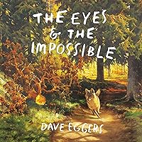 The Eyes and the Impossible The Eyes and the Impossible Hardcover Audible Audiobook Kindle Paperback