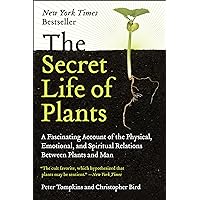 The Secret Life of Plants: A Fascinating Account of the Physical, Emotional, and Spiritual Relations Between Plants and Man The Secret Life of Plants: A Fascinating Account of the Physical, Emotional, and Spiritual Relations Between Plants and Man Kindle Paperback Audible Audiobook Mass Market Paperback Hardcover Audio CD