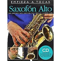 EMPIEZA A TOCAR SAXOFON ALTO BK/CD (ABSOLUTE BEGINNERS) (Spanish Edition) EMPIEZA A TOCAR SAXOFON ALTO BK/CD (ABSOLUTE BEGINNERS) (Spanish Edition) Paperback