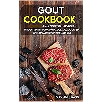 GOUT Cookbook: 3 Manuscripts in 1 – 120+ GOUT - friendly recipes including pizza, side dishes, and casseroles for a delicious and tasty diet GOUT Cookbook: 3 Manuscripts in 1 – 120+ GOUT - friendly recipes including pizza, side dishes, and casseroles for a delicious and tasty diet Kindle Paperback