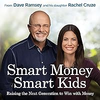 Smart Money Smart Kids: Raising the Next Generation to Win with Money Smart Money Smart Kids: Raising the Next Generation to Win with Money Audible Audiobook Hardcover Kindle Paperback