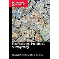 The Routledge Handbook of Interpreting (Routledge Handbooks in Applied Linguistics) The Routledge Handbook of Interpreting (Routledge Handbooks in Applied Linguistics) Paperback Kindle Hardcover
