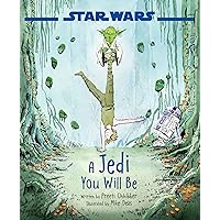 Star Wars: A Jedi You Will Be Star Wars: A Jedi You Will Be Hardcover Kindle