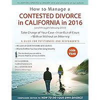 How to Manage a Contested Divorce in California in 2016: Take Charge of Your Case In or Out of Court With or Without an Attorney How to Manage a Contested Divorce in California in 2016: Take Charge of Your Case In or Out of Court With or Without an Attorney Paperback