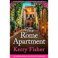 The Rome Apartment: An utterly gripping and emotional page-turner filled with family secrets (The Italian Escape Book 1) The Rome Apartment: An utterly gripping and emotional page-turner filled with family secrets (The Italian Escape Book 1) Kindle Audible Audiobook Paperback