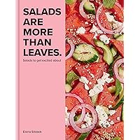 Salads Are More Than Leaves Salads Are More Than Leaves Hardcover Kindle
