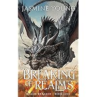 A Breaking of Realms: A Dragon Rider Fantasy (Realm Breaker Book 1)