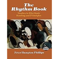 The Rhythm Book: Studies in Rhythmic Reading and Principles (Dover Books On Music: Analysis) The Rhythm Book: Studies in Rhythmic Reading and Principles (Dover Books On Music: Analysis) Kindle Paperback