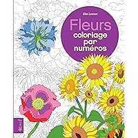 Fleurs - Coloriage par numéros Fleurs - Coloriage par numéros Mass Market Paperback Paperback