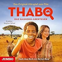 Thabo - Das Nashorn-Abenteuer. Das Original-Hörspiel zum Film Thabo - Das Nashorn-Abenteuer. Das Original-Hörspiel zum Film Audible Audiobook