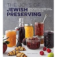 The Joys of Jewish Preserving: Modern Recipes with Traditional Roots, for Jams, Pickles, Fruit Butters, and More--for Holidays and Every Day The Joys of Jewish Preserving: Modern Recipes with Traditional Roots, for Jams, Pickles, Fruit Butters, and More--for Holidays and Every Day Hardcover Kindle